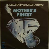 Mother\'s Finest - Dis Go Dis Way, Dis Go Dat.. (7")