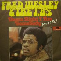 Fred Wesley Damn Right I Am Somebody (7")