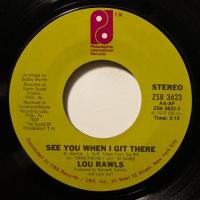 Lou Rawls - See You When I Git There (7")