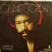 Lonnie Jordan - Junkie To My Music (7")