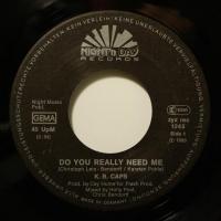 K.B. Caps Do You Really Need Me (7")