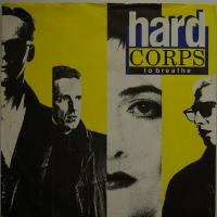 Hard Corps - To Breathe (7")