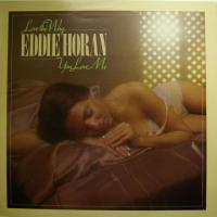 Eddie Horan - Love The Way You Love Me (LP)